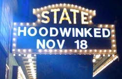 Hoodwinked played at the State Theater in Easton, PA.